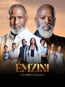 Emzini: A Family Legacy S01 (Episode 1 – 114 Added) | SA Series